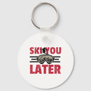 Ski You Later Lustiger Skifahrer Cooler Snowboarde Schlüsselanhänger