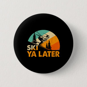 Ski You Later Winterurlaub Skifahren Fahren Ski Ri Button