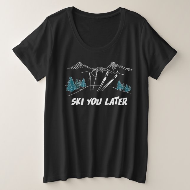 Ski you Spater Mountains Wintersport Große Größe T-Shirt (Design vorne)