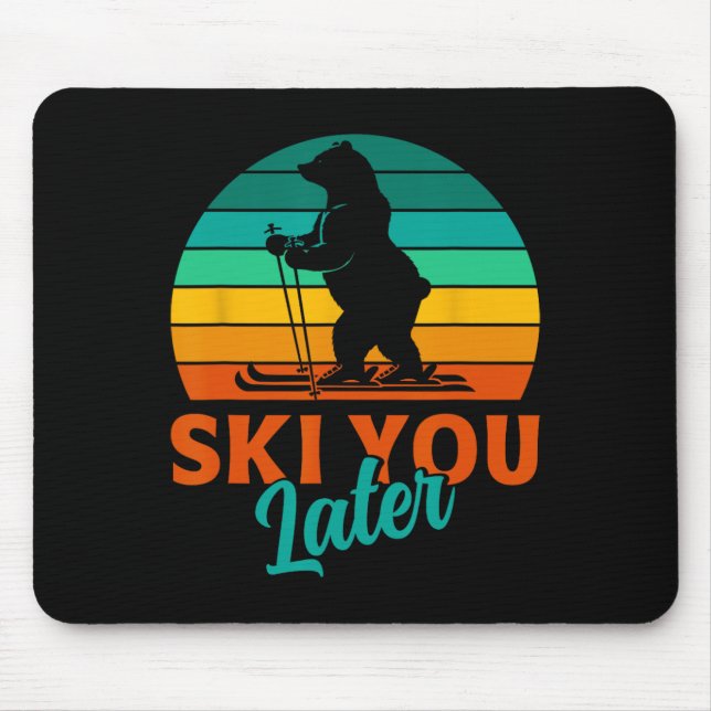 Skier Ski Sie später Funny Ski Kids Mousepad (Vorne)
