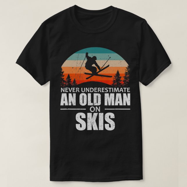 Skier unterschätzen nie einen alten Skier T-Shirt (Design vorne)