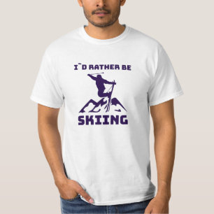 Skifahren - Ich würde lieber Skifahren, wenn ich S T-Shirt