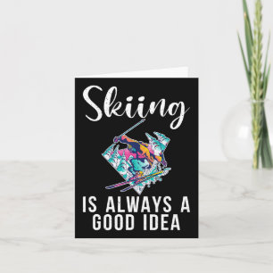 Skifahren ist immer eine gute Idee Schnee Winter S Karte