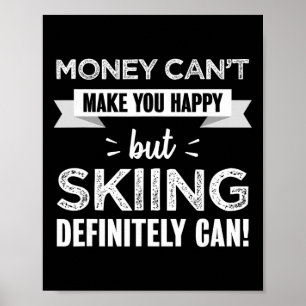 Skifahren macht glücklich Lustiges Skigeschenk für Poster