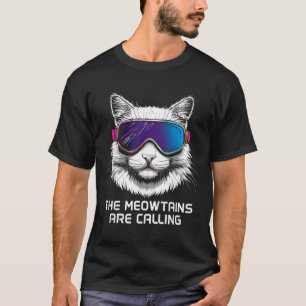 Skifahren Snowboard Katze lustig die Meowtains ruf T-Shirt