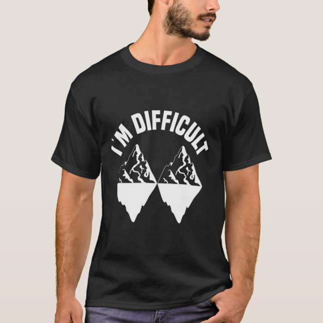 Skifahren Snowboard Snowboarder Ich bin schwierig  T-Shirt (Vorderseite)