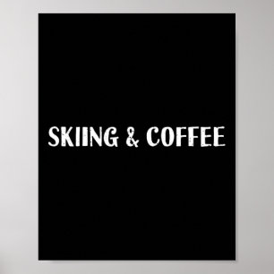 Skifahren und Kaffee Kaffee Lover Rista Poster