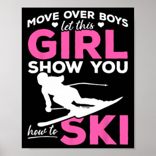 Skifahrendes Mädchen Rückt mal zur Seite, Jungs, l Poster