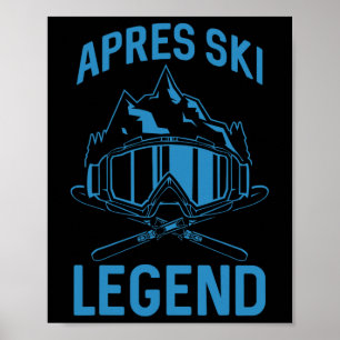 Skifahrer Apres Ski Liebhaber Legende Winter Skifa Poster