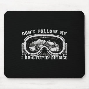Skifahrer folge mir nicht, ich mache dumme Dinge S Mousepad
