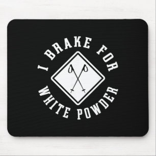Skifahrer Ich bremse für weißen Pulver lustiges Sk Mousepad