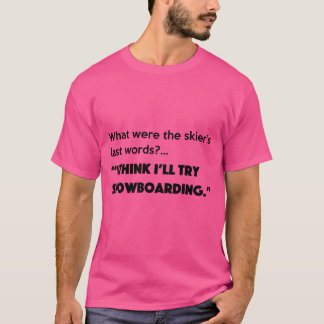 Skifahrer Last Words T-Shirt