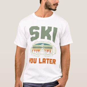 Skifahrer Lustig Skifahren Sie Später Winter Skifa T-Shirt