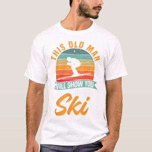 Skifahrer Lustiges Skifahren Dieser alte Mann wird T-Shirt