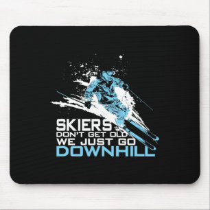 Skifahrer werden nicht alt, wir fahren nur bergab mousepad