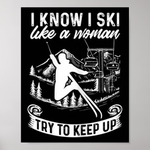 Skifahrerin Ich weiß ich fahre Ski wie eine Frau V Poster