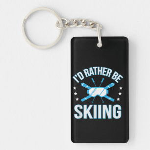 Skiing Gift I'd Rather Be Skiing Schlüsselanhänger