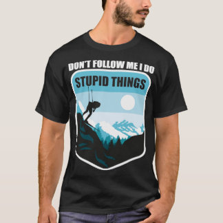 Skiing I Do Stupid T-Shirt