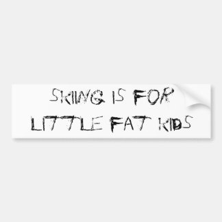 skiing is for little fat kids autoaufkleber