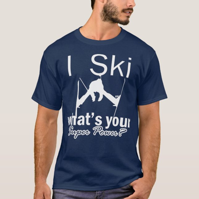 Skiing is my super power  ski instructor T-Shirt (Vorderseite)