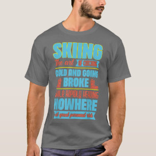 Skilaufen Winterurlaub Winter Damen Skifahrer Skif T-Shirt