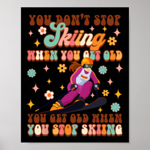 Skiliebhaber Wintersport Du wirst alt, wenn du auf Poster