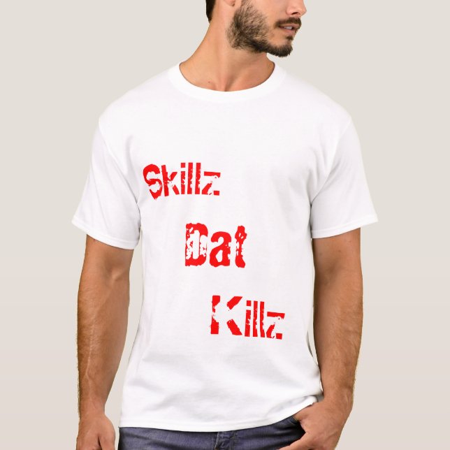 Skillz, Dat, Killz TKD T-Shirt (Vorderseite)