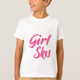 Skimädchen Skifahren Unterschätze niemals ein Mädc T-Shirt