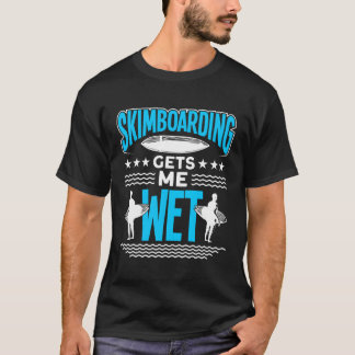 Skimboarding Skimming Wave Riding Skimboard Surfer T-Shirt