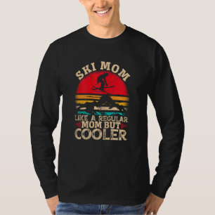 Skimutter wie eine normale Mutter, aber cooler lus T-Shirt