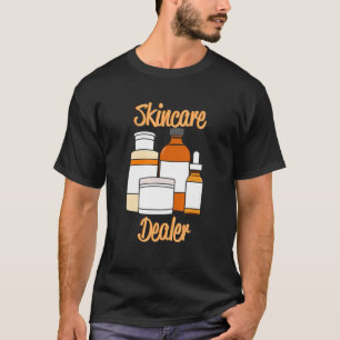 Skincare Dealer - Dermatologe Esthetician Beauti T-Shirt