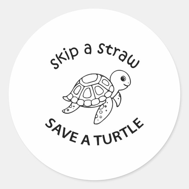 Skip A Straw Save A Turtle Copy Copy Copy Runder Aufkleber (Vorderseite)