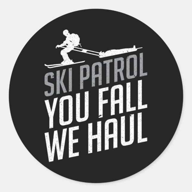 Skipatrol - Ihr Fall Wir Haul Skifahren Winterspor Runder Aufkleber (Vorderseite)