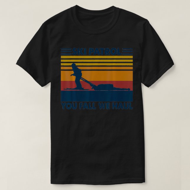 Skipatrol Sie Fall We Haul  T-Shirt (Design vorne)