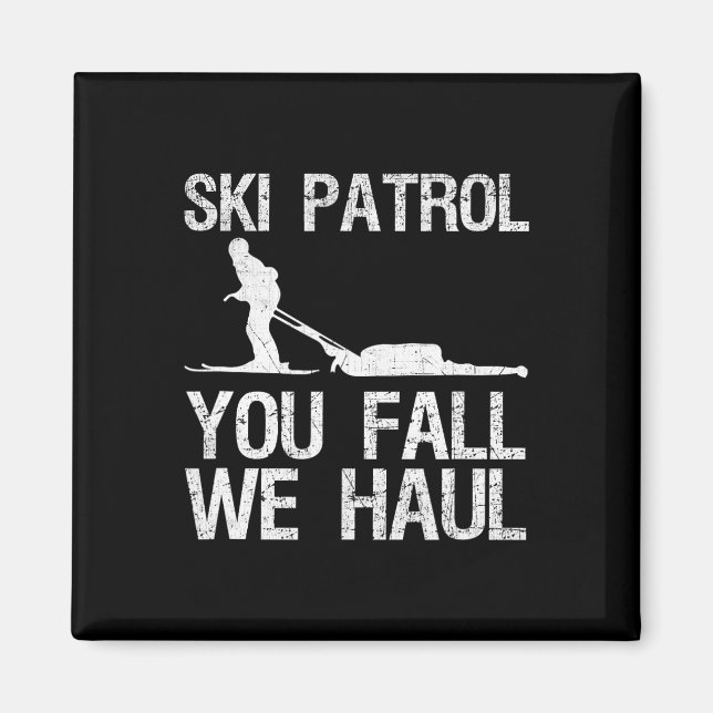 Skipatrol Sie Fall Wir Haul Ski Winter Magnet (Vorne)