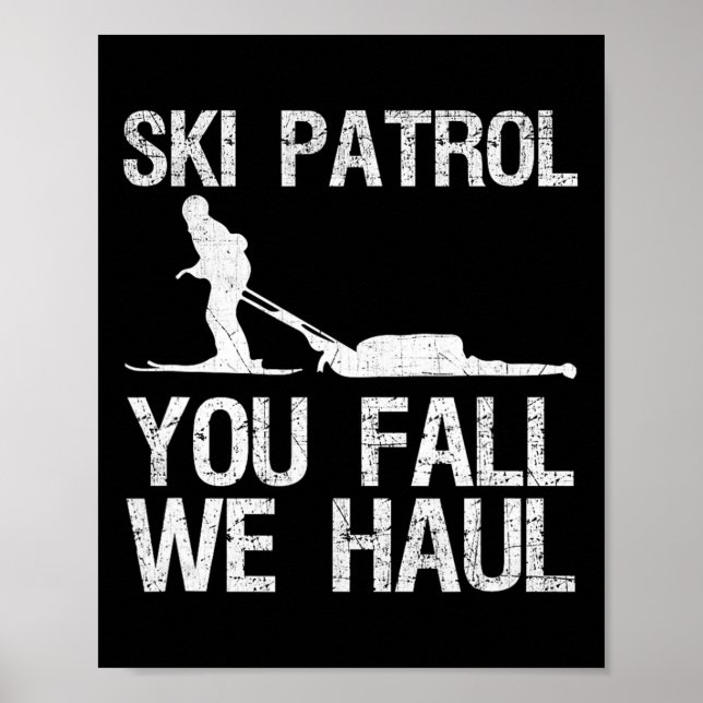 Skipatrol Sie Fall Wir Haul Ski Winter Poster (Vorne)