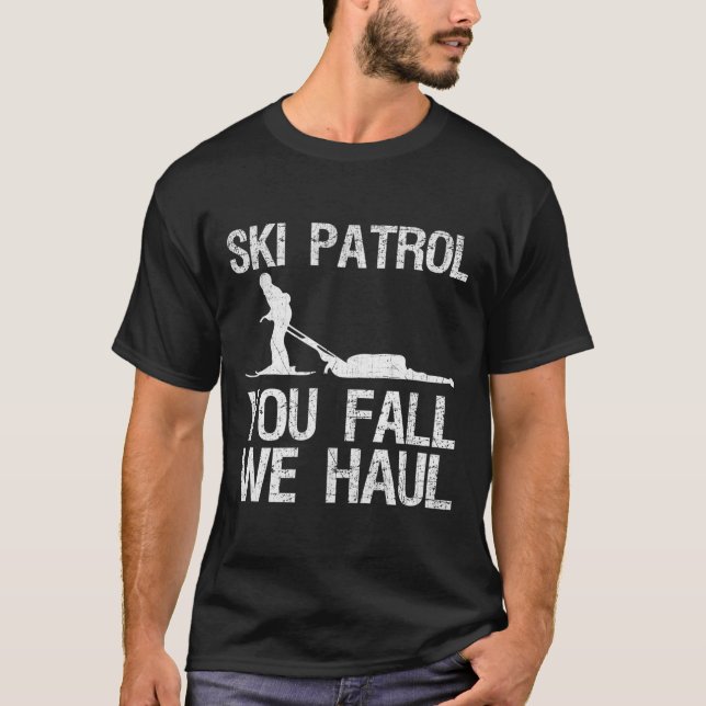 Skipatrol Sie Fall Wir Haul Ski Winter T-Shirt (Vorderseite)