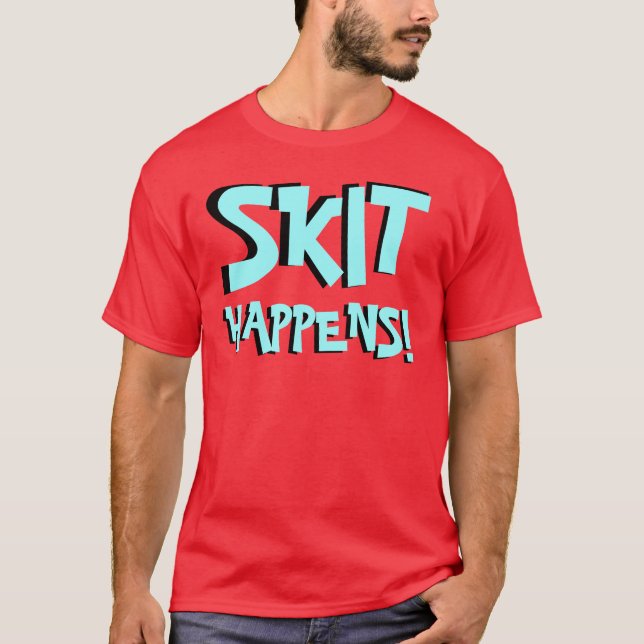 Skittin über Amerika "SKIT GESCHIEHT" Shirt! T-Shirt (Vorderseite)
