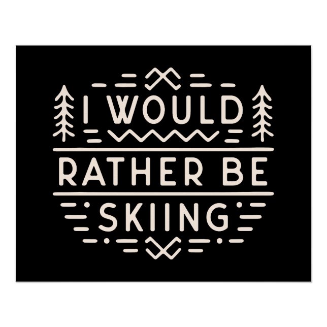 Skiziffern Ich möchte lieber Ski fahren Poster (Vorderseite)