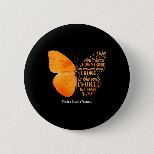 Sklerose Wir wissen nicht, wie stark Schmetterling Button (Vorderseite)