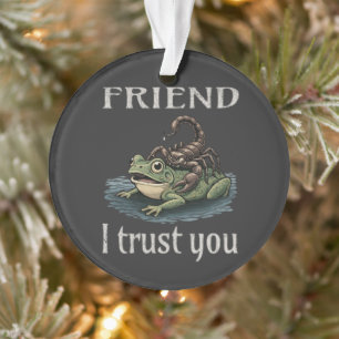 Skorpion und Frosch - Freund, ich vertraue dir Ornament