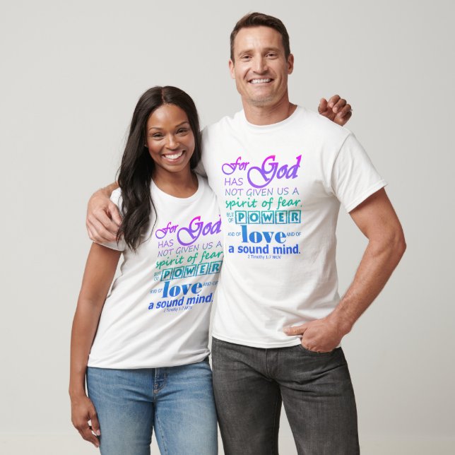 Skript 2 Timothy 1:7 Power Liebe Sound Mind T-Shirt (Unisex)