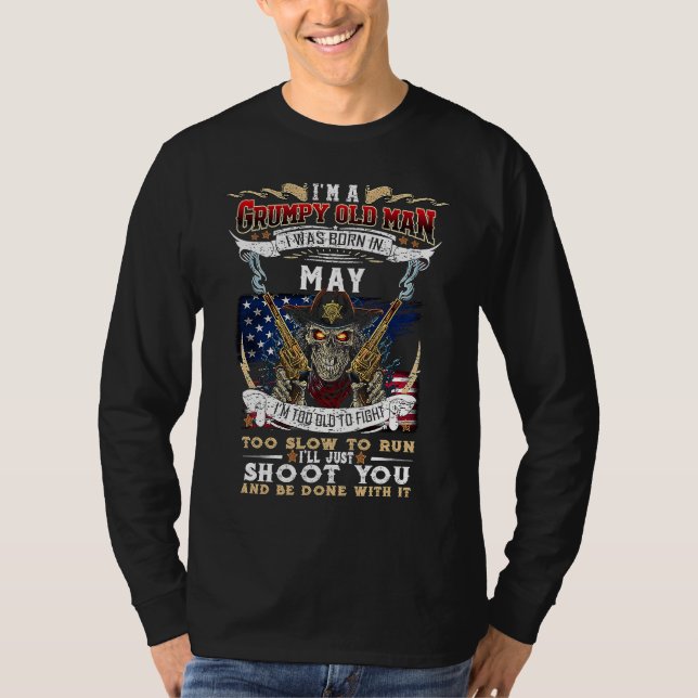 Skull I'm A Grumpy Old Man I Was Born In May T-Shirt (Vorderseite)