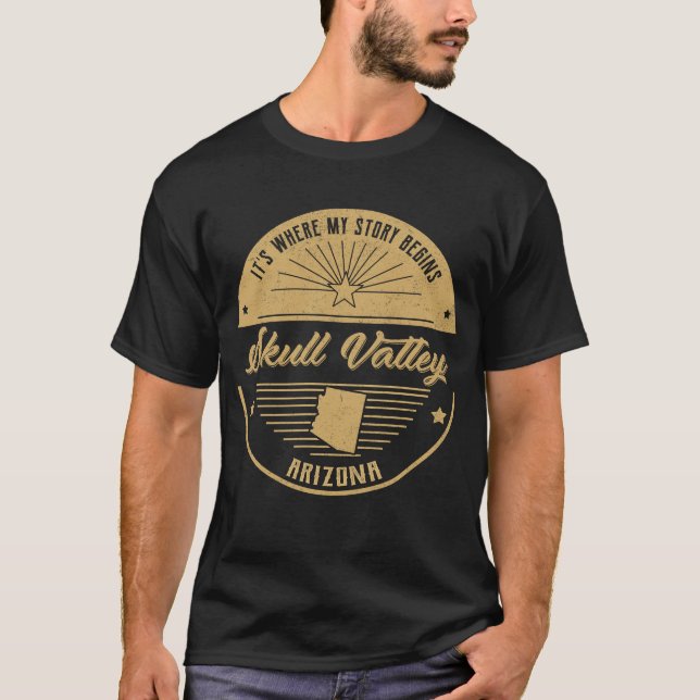 Skull Valley Arizona Hier beginnt meine Geschichte T-Shirt (Vorderseite)