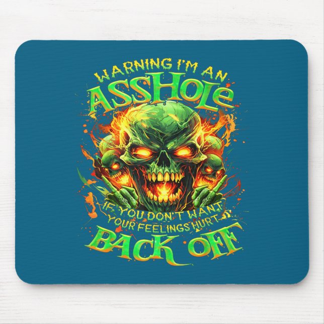 Skull Warning I'm An-if You Don't Want Your Feelin Mousepad (Vorne)