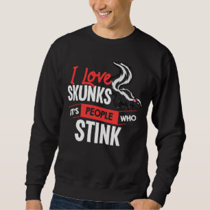 Skunk People Stink Animal Niedlich Hair Sweatshirt