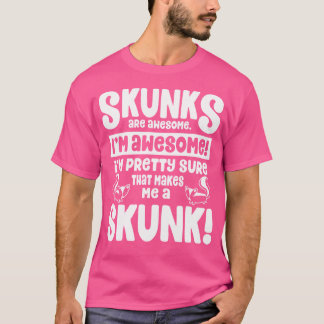Skunks sind Phantastisch, die mich zum Schrein mac T-Shirt