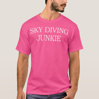 Sky Diving Skydiving Heartbea Sky Junkie T-Shirt
