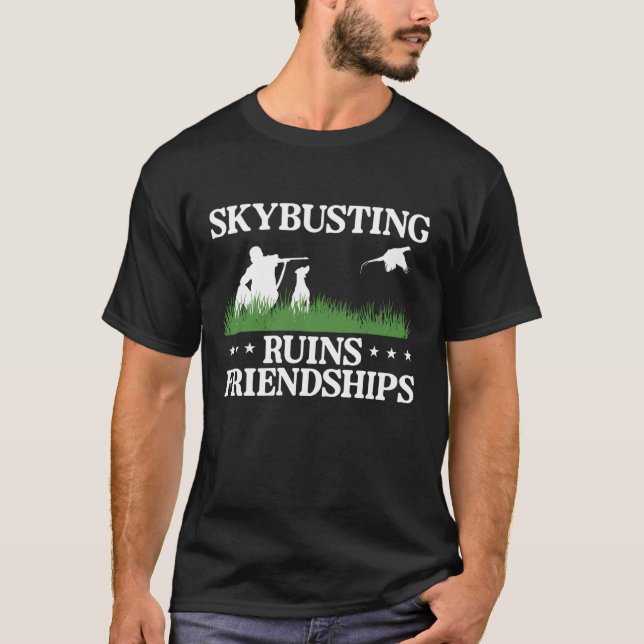 Skybusting Ruins Friendships Pheasant Hunting T-Shirt (Vorderseite)