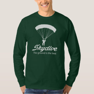 Skydive der Boden ist die Grenze T-Shirt